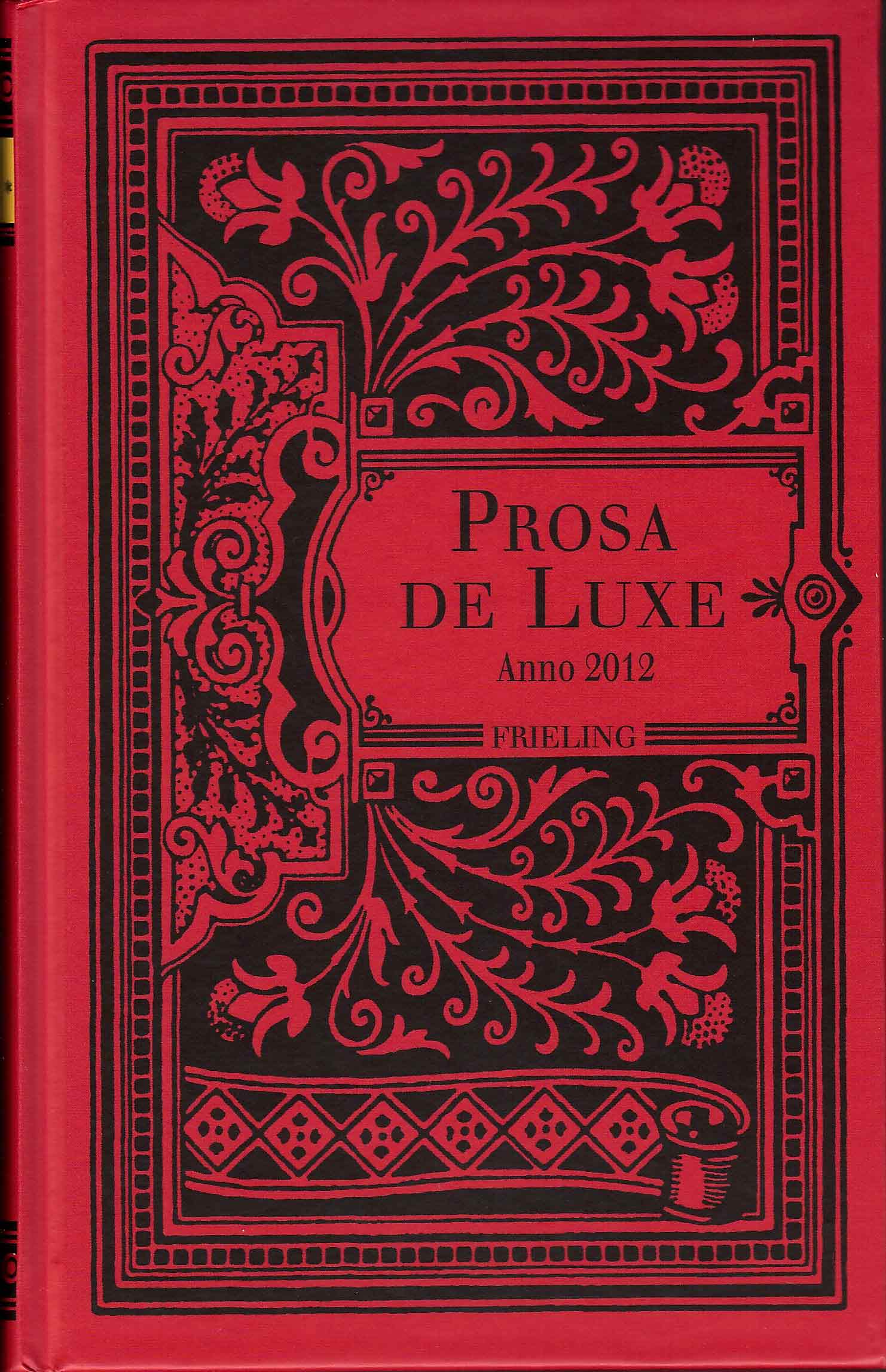 Prosa de Luxe, Anno 2012
